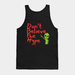 Don't Believe The Hype Tank Top